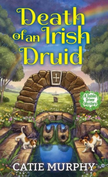 The cover art for Catie Murphy's DEATH OF AN IRISH DRUID depicts St Brigid's holy well in Kildare, Ireland, in an illustration with two Jack Russell terriers and a rainbow in the background. It's my favorite of the Dublin Driver covers, which is saying something because I love them all!