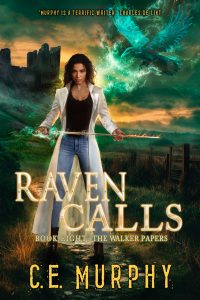The cover to CE Murphy's RAVEN CALLS, book eight of the Walker Papers urban fantasy series, features heroine Joanne Walker in a dramatic Irish setting, with a castle and a golden glowing sky in the distance. She holds her rapier horizontally in both hands, as if offering it to someone. A glowing blue magical raven fills the sky above her shoulder. Cover art and design by G&S Cover Design Studio.