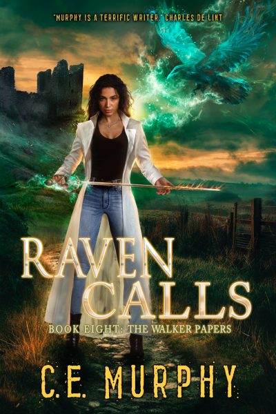 The cover to CE Murphy's RAVEN CALLS, book eight of the Walker Papers urban fantasy series, features heroine Joanne Walker in a dramatic Irish setting, with a castle and a golden glowing sky in the distance. She holds her rapier horizontally in both hands, as if offering it to someone. A glowing blue magical raven fills the sky above her shoulder. Cover art and design by G&S Cover Design Studio.