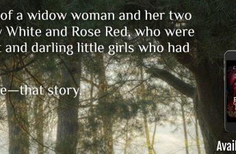 A banner featuring a forest background, with the cover of CE Murphy's upcoming BONE & BLOOD to one side. The text reads, "There is a story of a widow woman and her two daughters, Snow White and Rose Red, who were the most perfect and darling little girls who had ever lived. This is not—quite—that story."